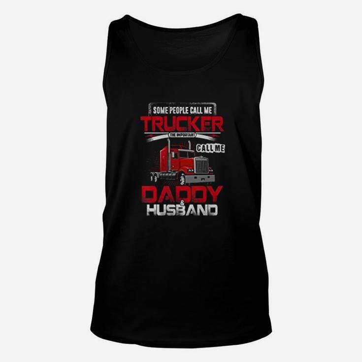 Some People Call Me Trucker Daddy Husband Gift For Trucker Unisex Tank Top