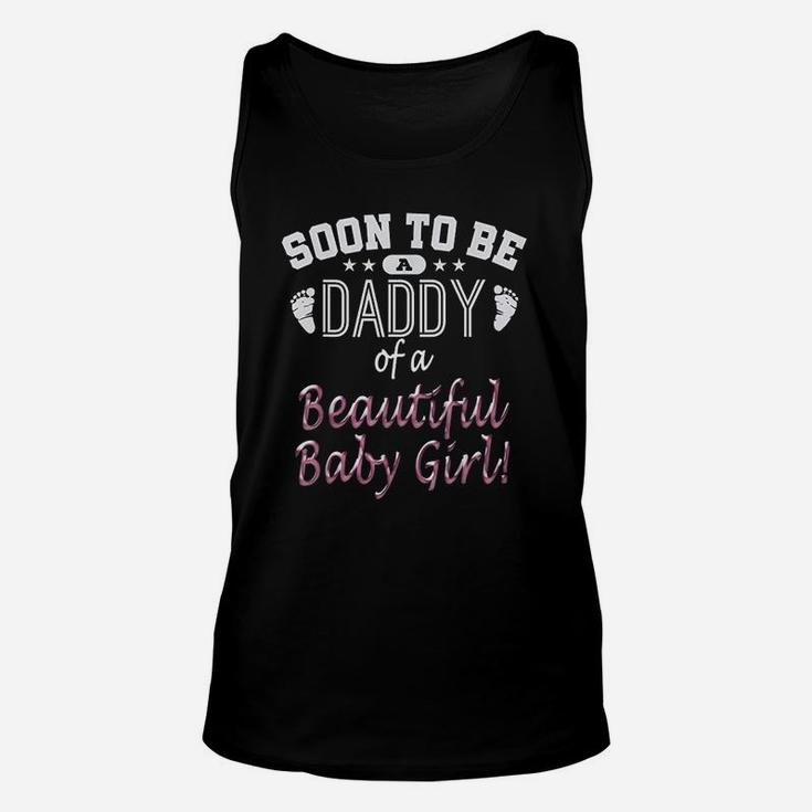 Soon To Be A Daddy Of A Beautiful Baby Girl Fathers Day Unisex Tank Top