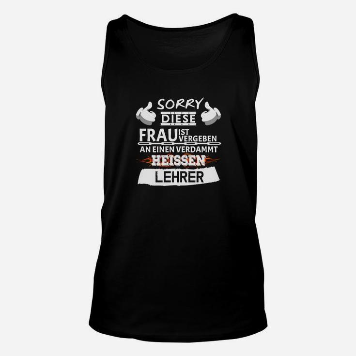 Sorry, diese Frau ist vergeben Lehrer-Humor Partner Unisex TankTop, Witziges Paar Tee