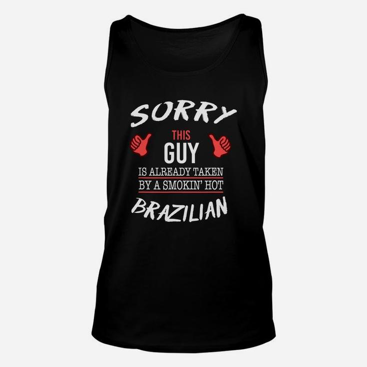 Sorry This Guy Is Taken By Hot Brazilian Unisex Tank Top