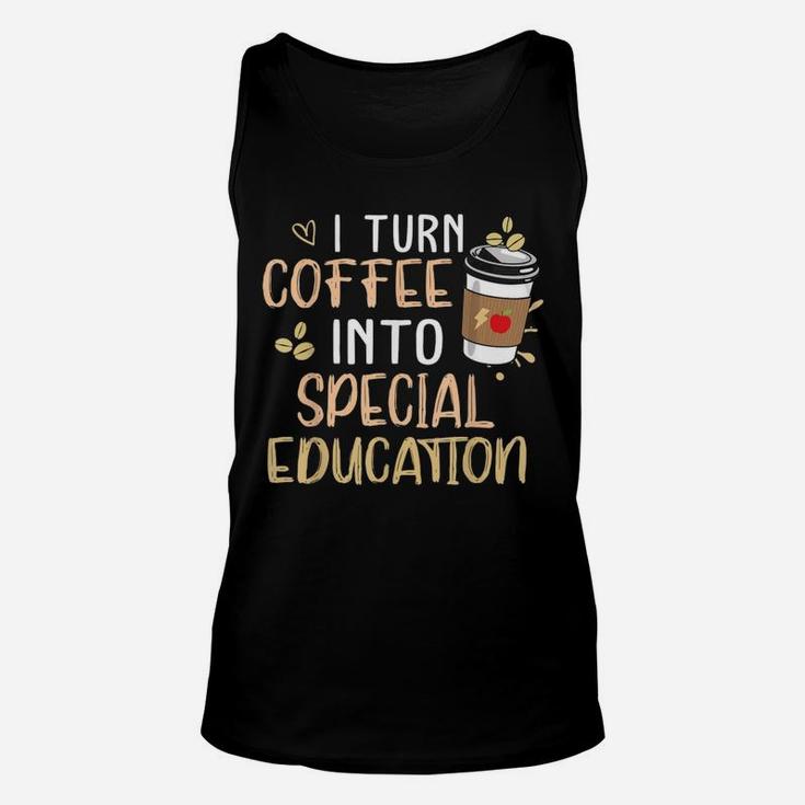Sped Special Education I Turn Coffee Into Special Education Unisex Tank Top
