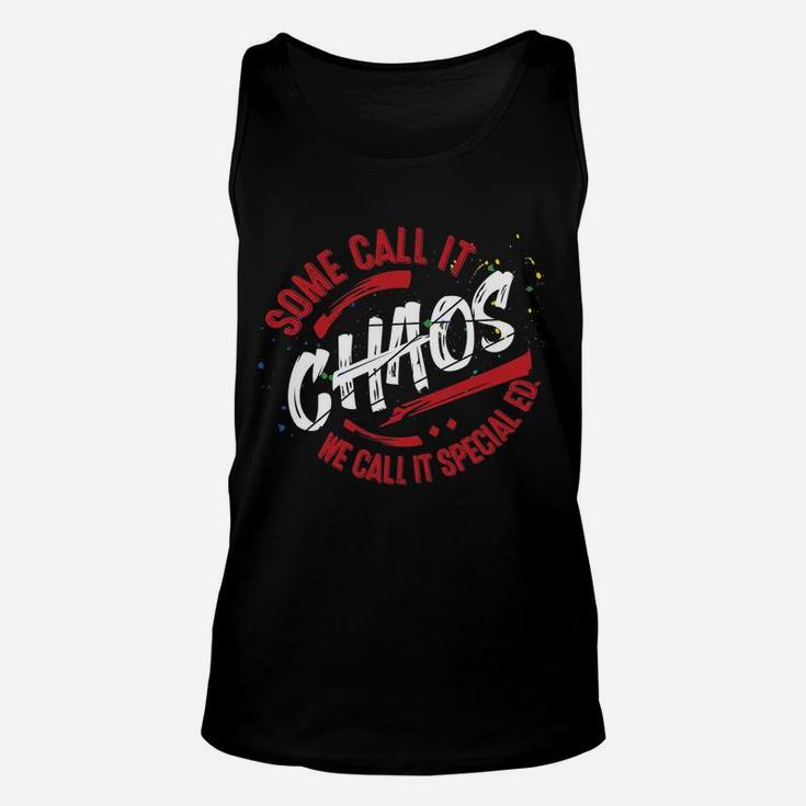 Sped Special Education Some Call It Chaos Unisex Tank Top