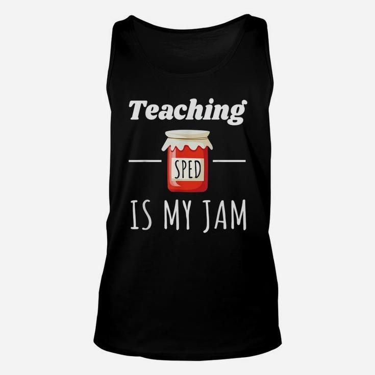 Sped Special Education Teaching Sped Is My Jam Unisex Tank Top