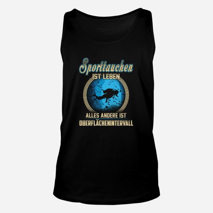 Sporttauchen Lebensweise Unisex TankTop, Taucher-Motiv Alles Andere ist Oberflächenintervall Schwarz