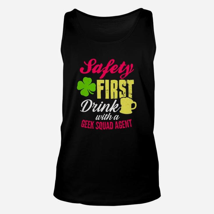 St Patricks Day Safety First Drink With A Geek Squad Agent Beer Lovers Funny Job Title Unisex Tank Top