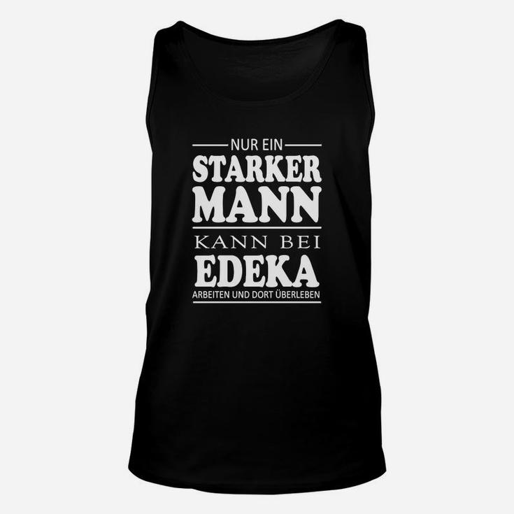 Starkes Mann Unisex TankTop, EDEKA Überlebensspruch, Schwarz