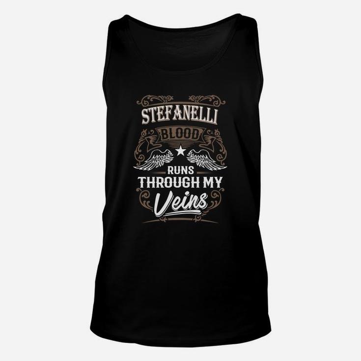 Stefanelli Blood Runs Through My Veins Legend Name GiftsShirt Unisex Tank Top