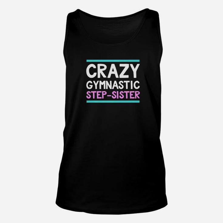 Step Sister Crazy Gymnastics Bonus Family Funny Unisex Tank Top