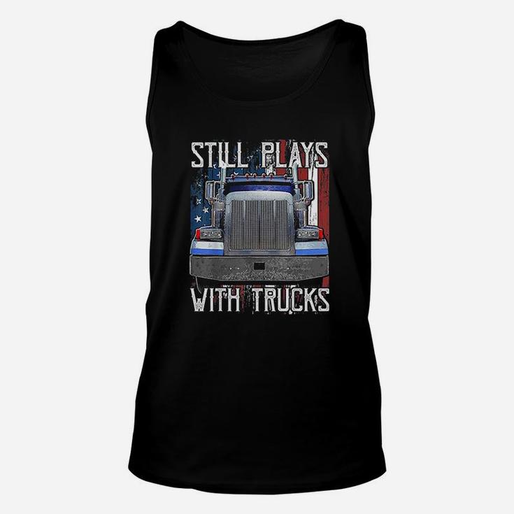 Still Plays With Trucks Funny Truck Driver American Flag Unisex Tank Top