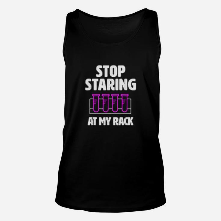 Stop Staring At My Rack Funny Lab Week Lab Tech Gift Unisex Tank Top