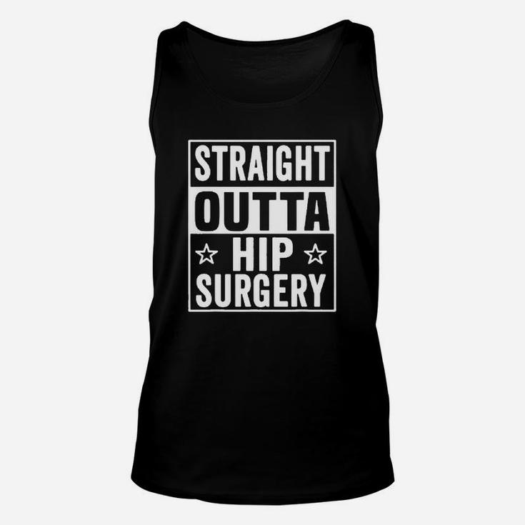 Straight Outta Hip Surgery Recovery Get Well Gag Unisex Tank Top