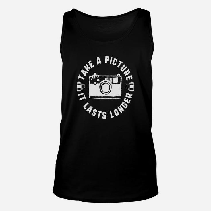 Take A Picture It Lasts Longer Funny T Shirt White Print Unisex Tank Top