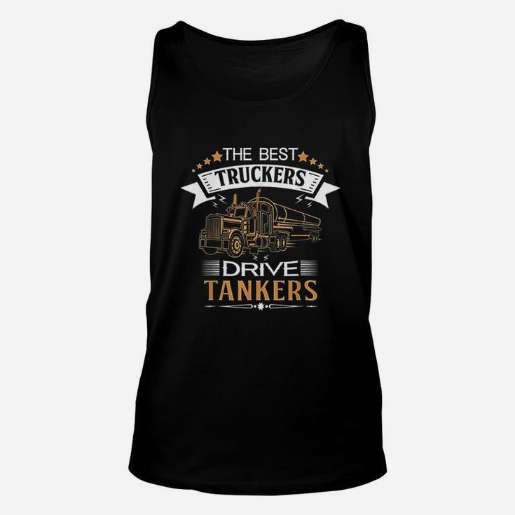 Tanker Gas Truck Tank Driver Gift For Best Truckers Unisex Tank Top