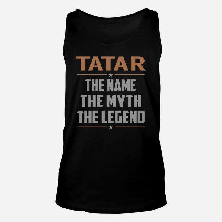 Tatar The Name The Myth The Legend Name Shirts Unisex Tank Top