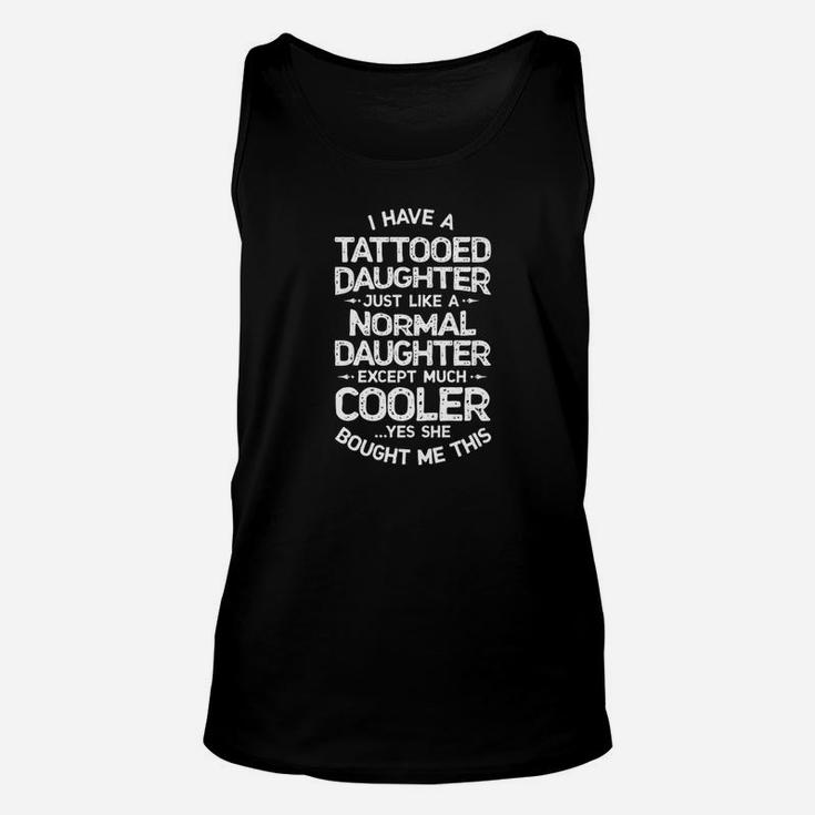 Tattooed Daughter Tattoo Fathers Day Dad Funny Gifts Unisex Tank Top