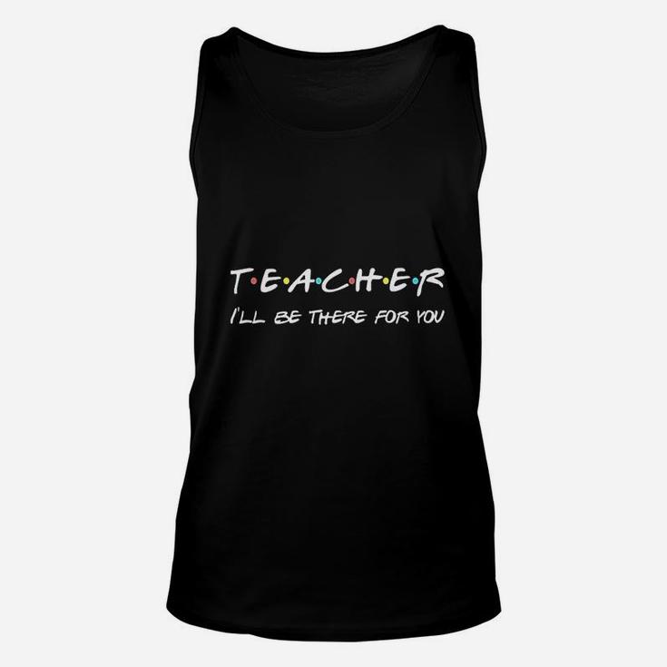 Teacher Funny Friends Themed Appreciation Gift Unisex Tank Top