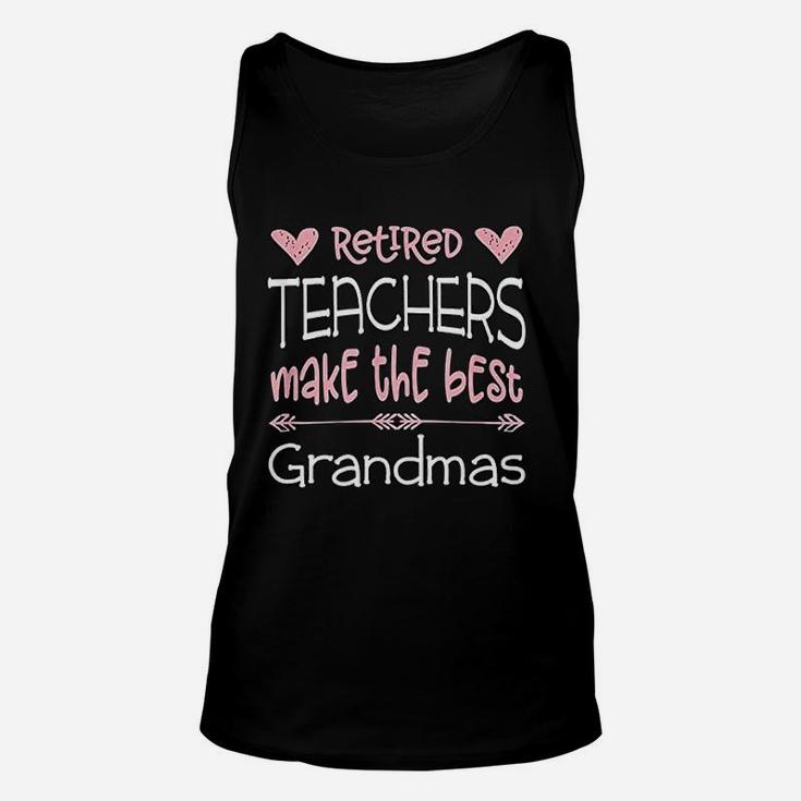 Teacher Retirement Quote Best Grandmas Retired Gift Unisex Tank Top