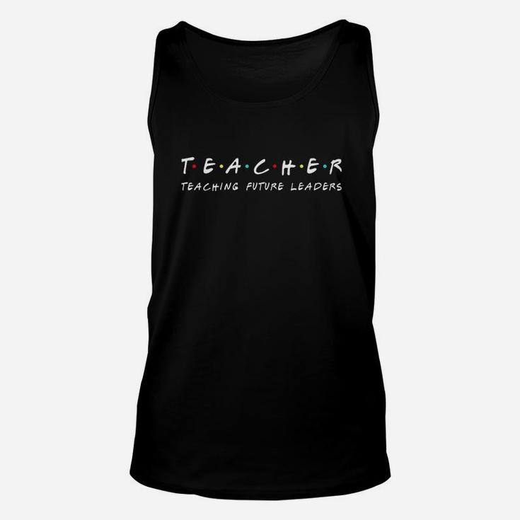 Teacher Teaching Future Leaders Funny Gift Unisex Tank Top