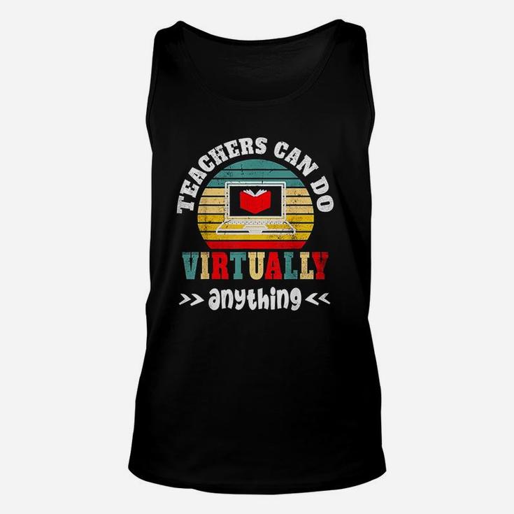 Teachers Can Do Virtually Anything Virtual Elearning Gift Unisex Tank Top