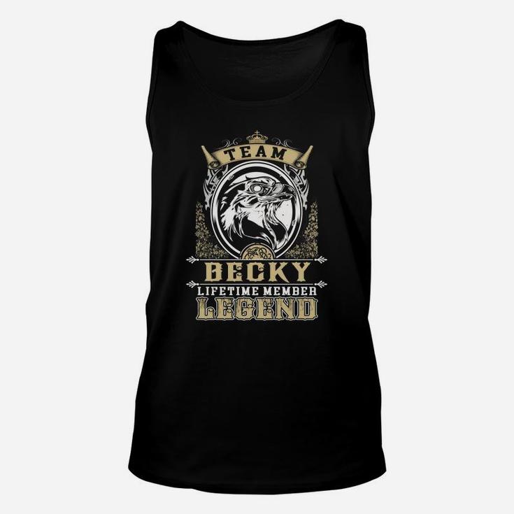 Team Becky Lifetime Member Legend -becky T Shirt Becky Hoodie Becky Family Becky Tee Becky Name Becky Lifestyle Becky Shirt Becky Names Unisex Tank Top