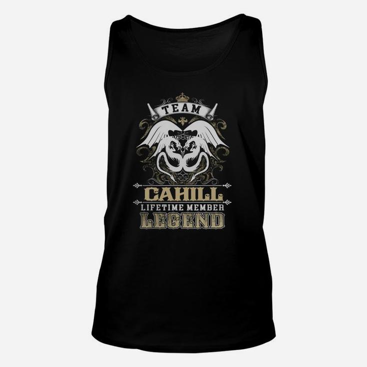 Team Cahill Lifetime Member Legend -cahill T Shirt Cahill Hoodie Cahill Family Cahill Tee Cahill Name Cahill Lifestyle Cahill Shirt Cahill Names Unisex Tank Top