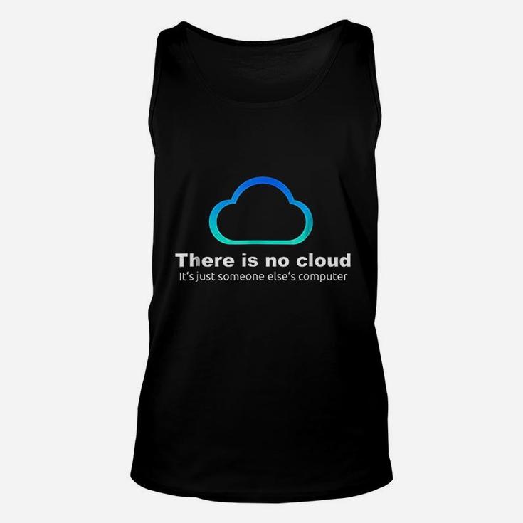 Tech Humor There Is No Cloud just Someone Elses Computer Unisex Tank Top