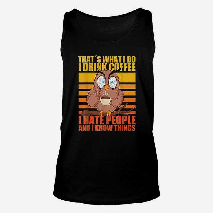 Thats What I Do I Drink Coffee I Hate People Funny Owl Unisex Tank Top
