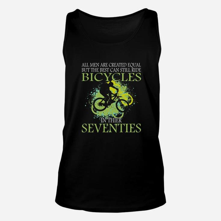 The Best Can Still Ride Bicycles In Their Seventies Unisex Tank Top