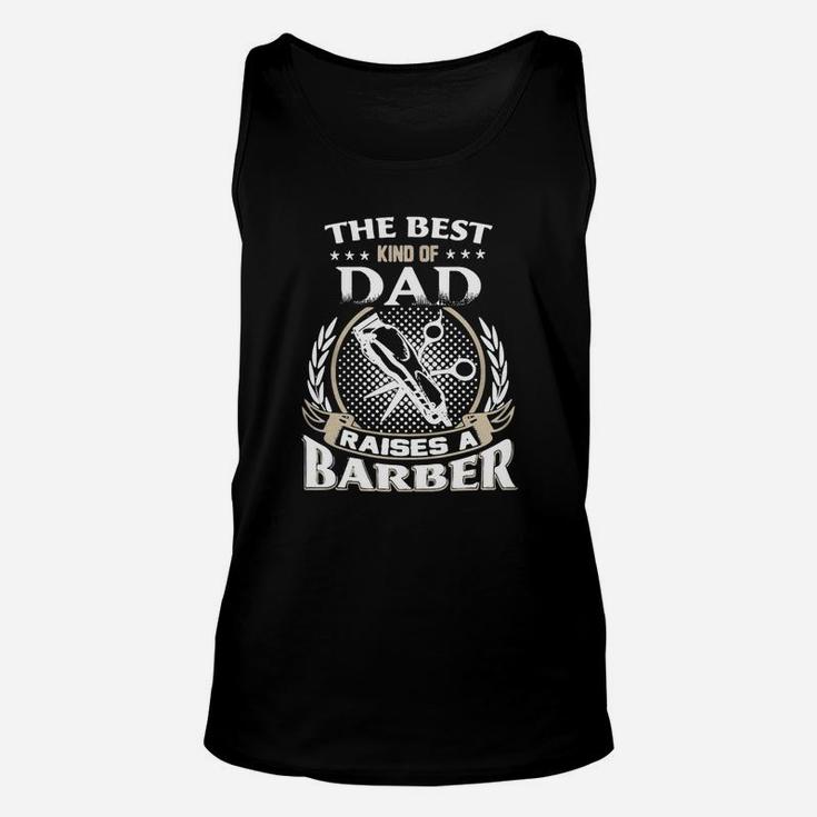 The Best Kind Of Dad Raises A Barber T Shirt T-shirt Unisex Tank Top