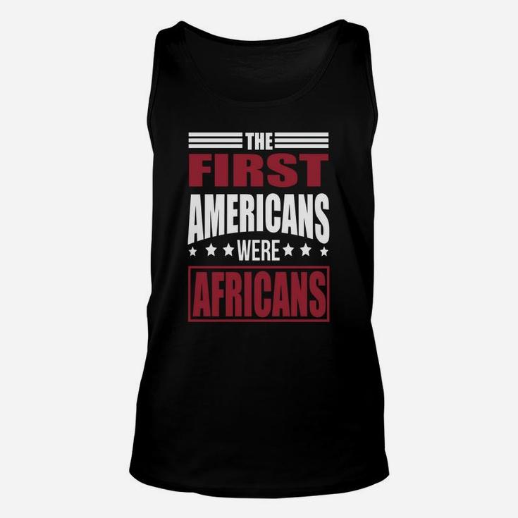 The First Americans Were Africans Unisex Tank Top