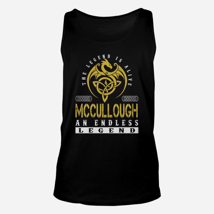 The Legend Is Alive Mccullough An Endless Legend Name Shirts Unisex Tank Top