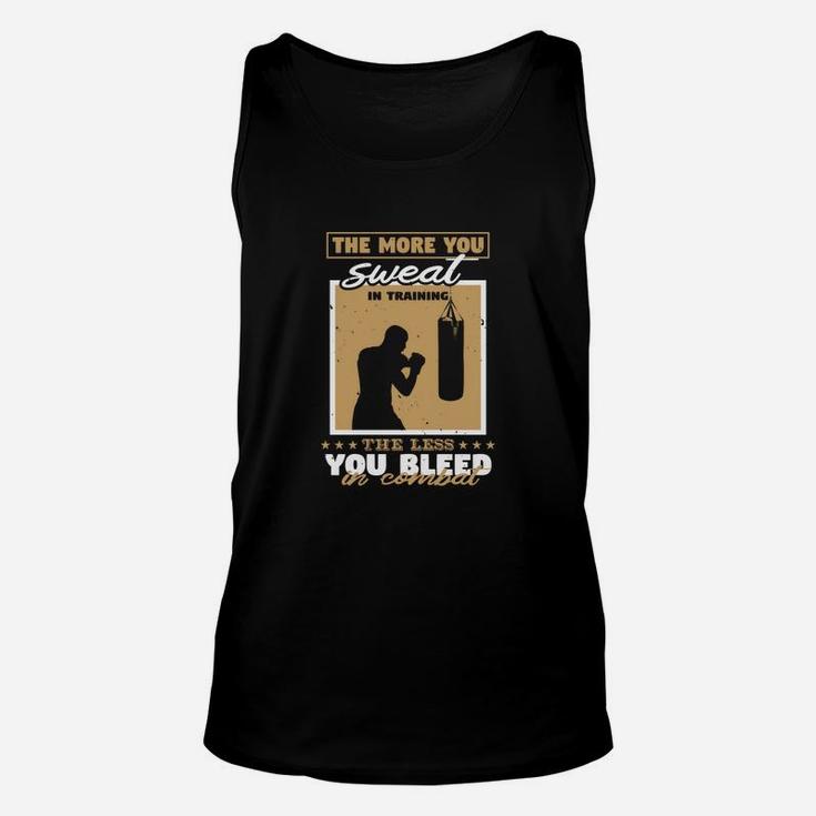 The More You Sweat In Training The Less You Bleed Unisex Tank Top