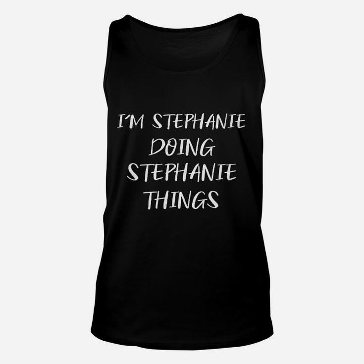 The Name Is Stephanie Doing Stephanie Things Funny Unisex Tank Top