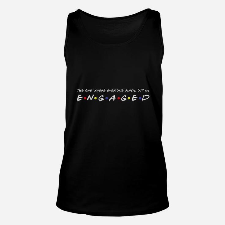The One Where Everyone Finds Out Im Engaged Unisex Tank Top