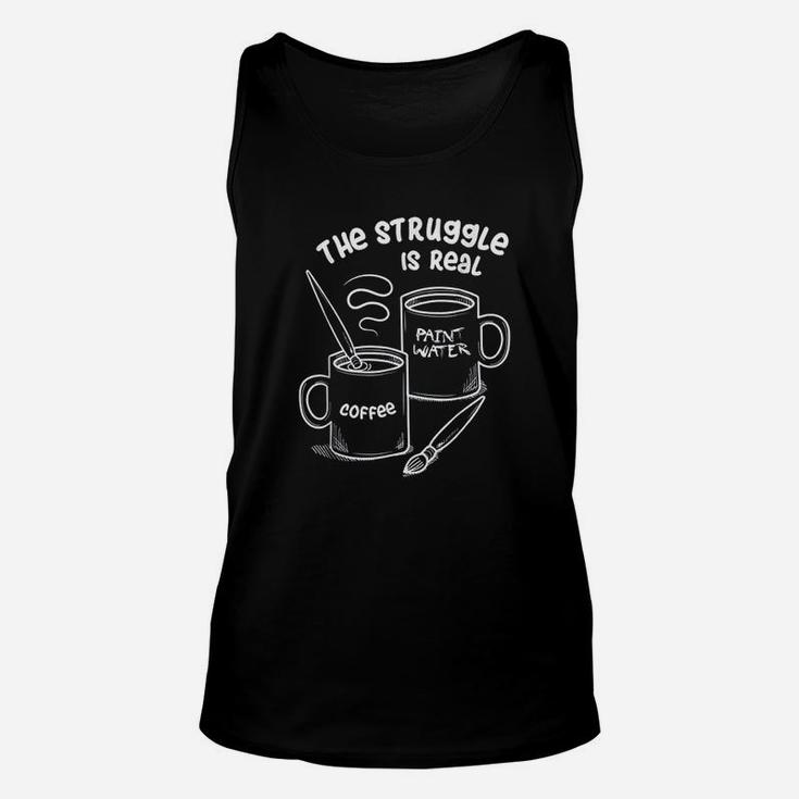 The Struggle Is Real Frustrated Fine Artist Unisex Tank Top