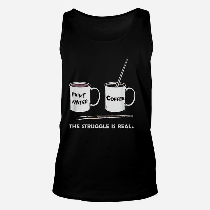 The Struggle Is Real Frustrated Fine Artist Unisex Tank Top