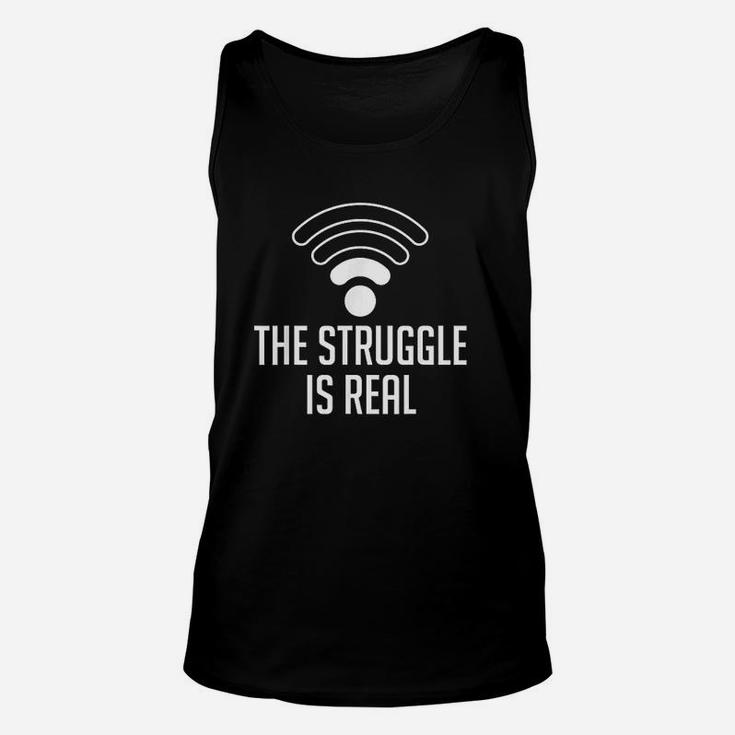 The Struggle Is Real Funny Wifi Connection Internet Unisex Tank Top
