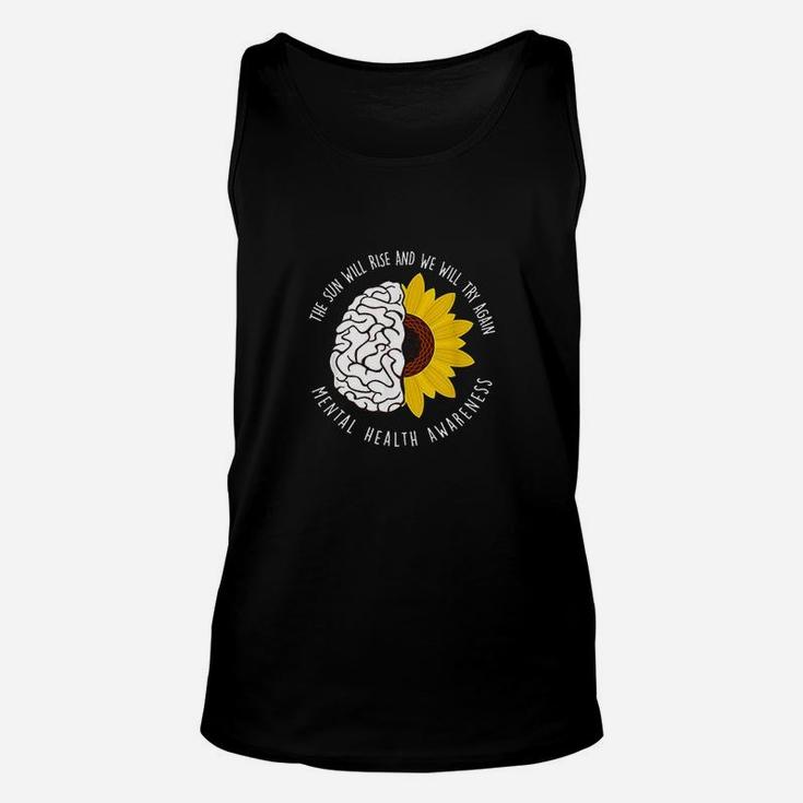 The Sun Will Rise And We Will Try Again Mental Health Unisex Tank Top