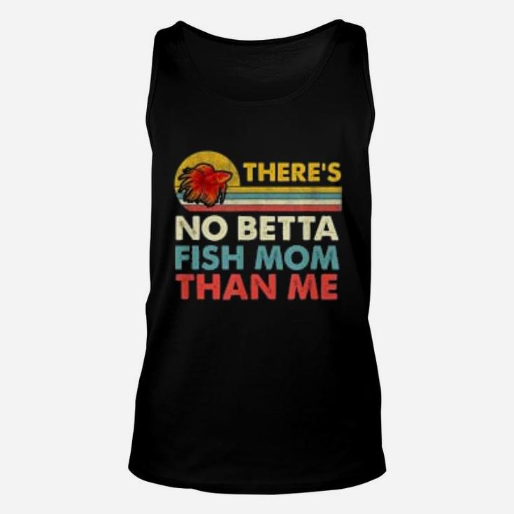 There's No Betta Fish Mom Than Me Vintage Beta Fish Gift Unisex Tank Top