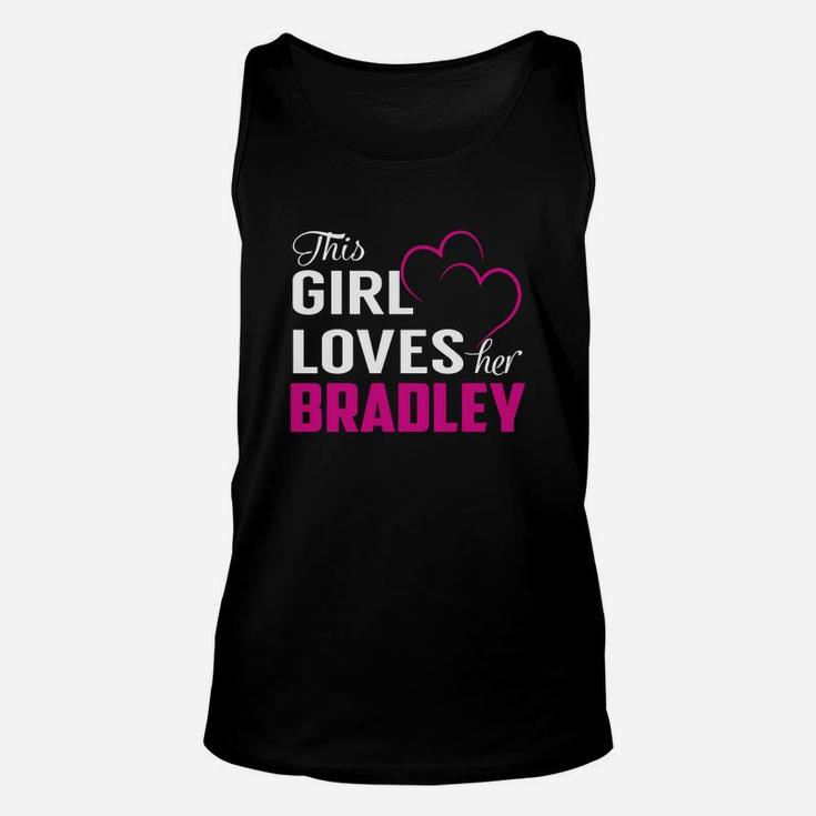 This Girl Loves Her Bradley Name Shirts Unisex Tank Top