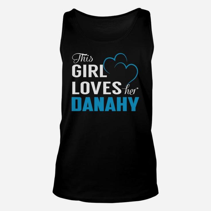 This Girl Loves Her Danahy Name Shirts Unisex Tank Top
