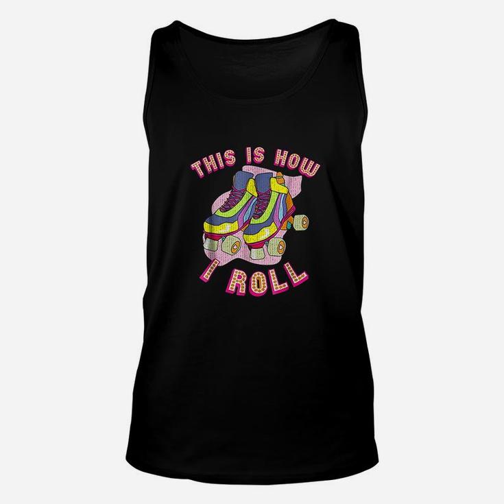 This Is How I Roll 80s Retro Vintage Roller Skate Unisex Tank Top