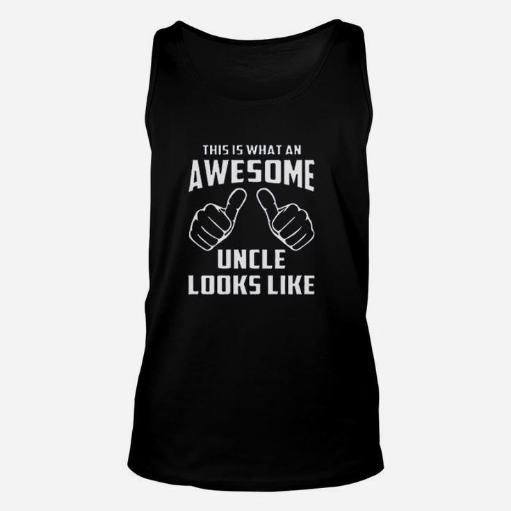 This Is What An Awesome Uncle Looks Like Funny Unisex Tank Top