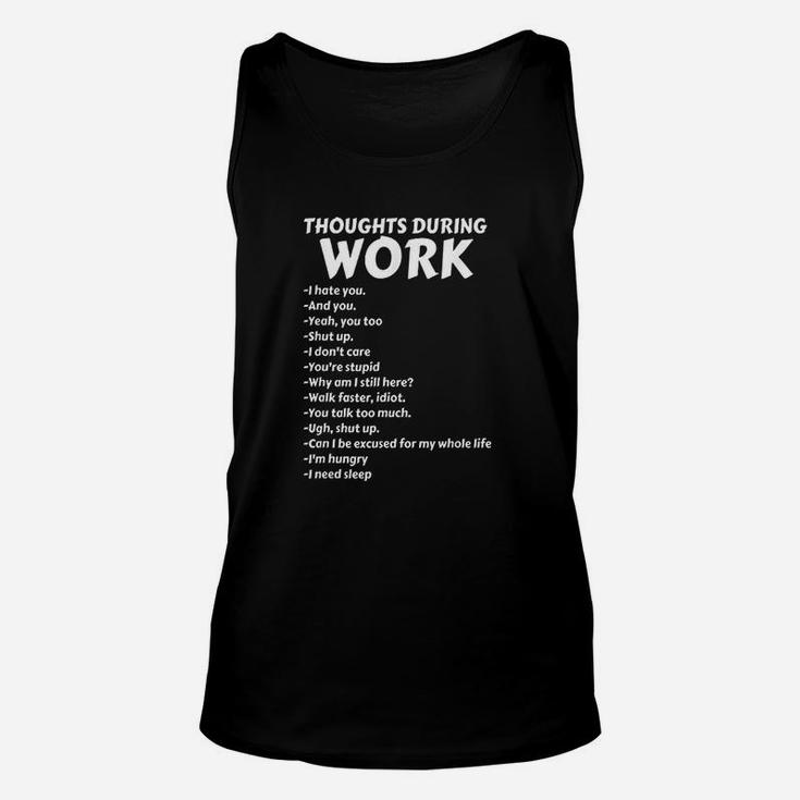Thoughts During Work Funny Sarcastic Hate Work Unisex Tank Top