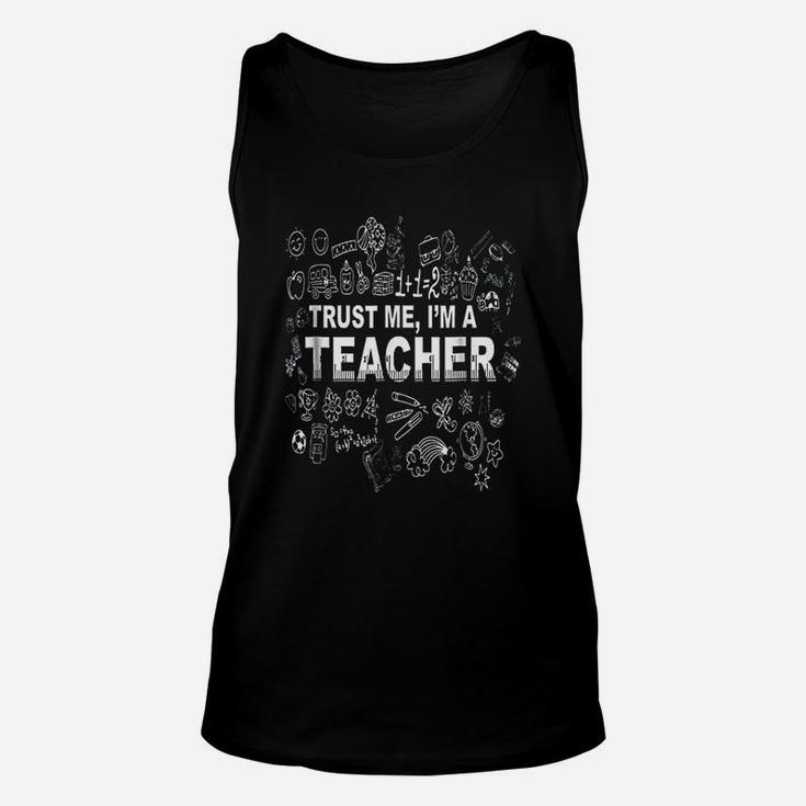 Trust Me Im A Teacher Gifts For Teachers Unisex Tank Top