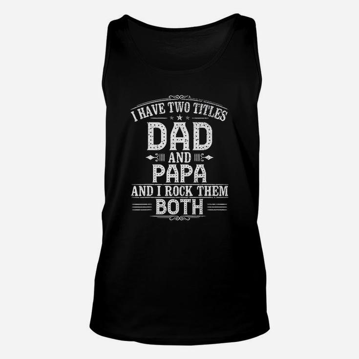 Two Titles Dad And Papa Two Titles Dad And Papa Unisex Tank Top