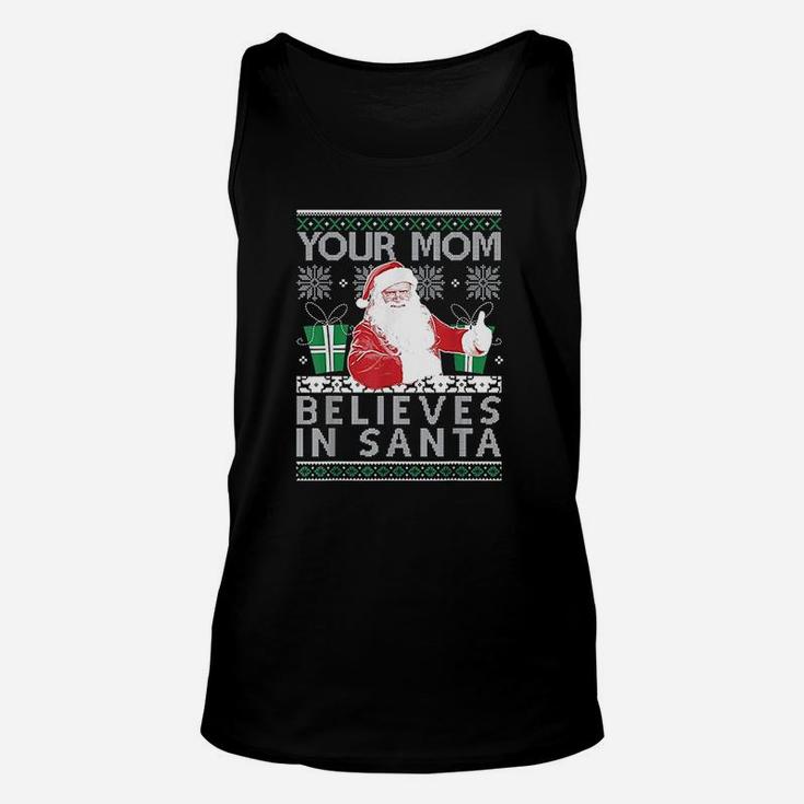 Ugly Your Mom Believes In Santa Holiday Xmas Unisex Tank Top