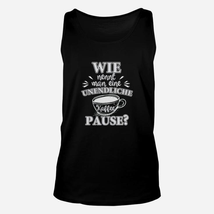 Unendliche Kaffeepause Ruhestand TankTop