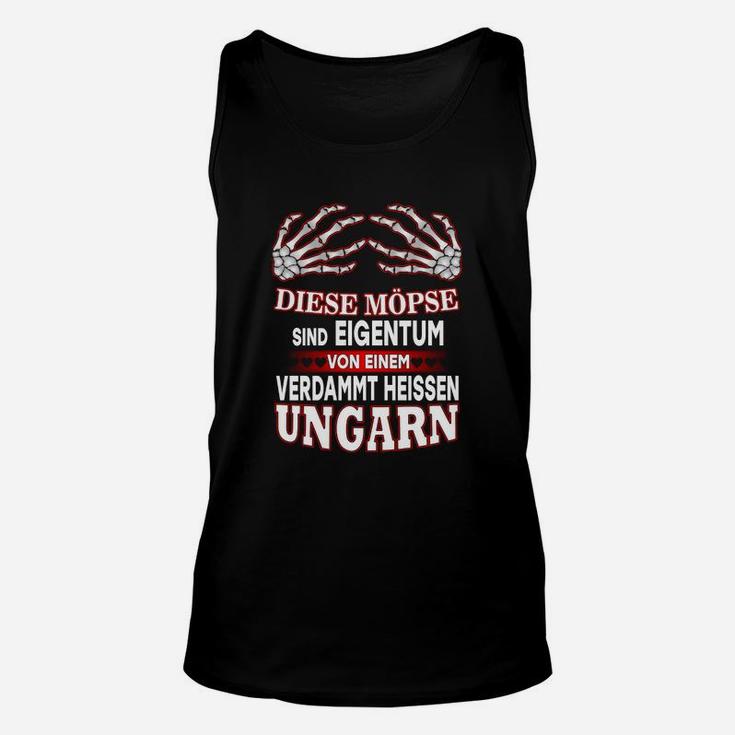 Ungarn-Themen Unisex TankTop Lustiger Spruch, Eigentum Heißer Ungar