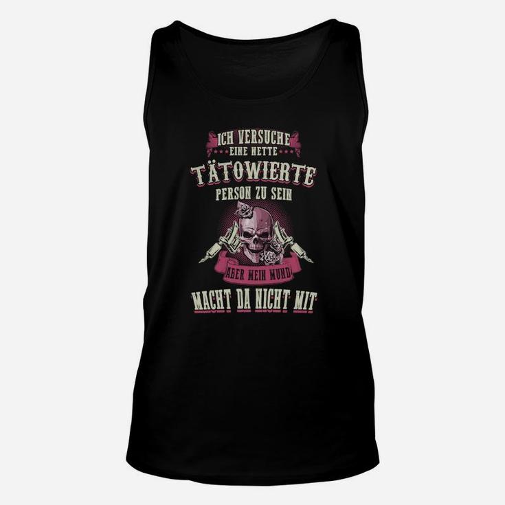 Unisex TankTop Nette Tätowierte Person mit Totenkopf, Spruch Tee